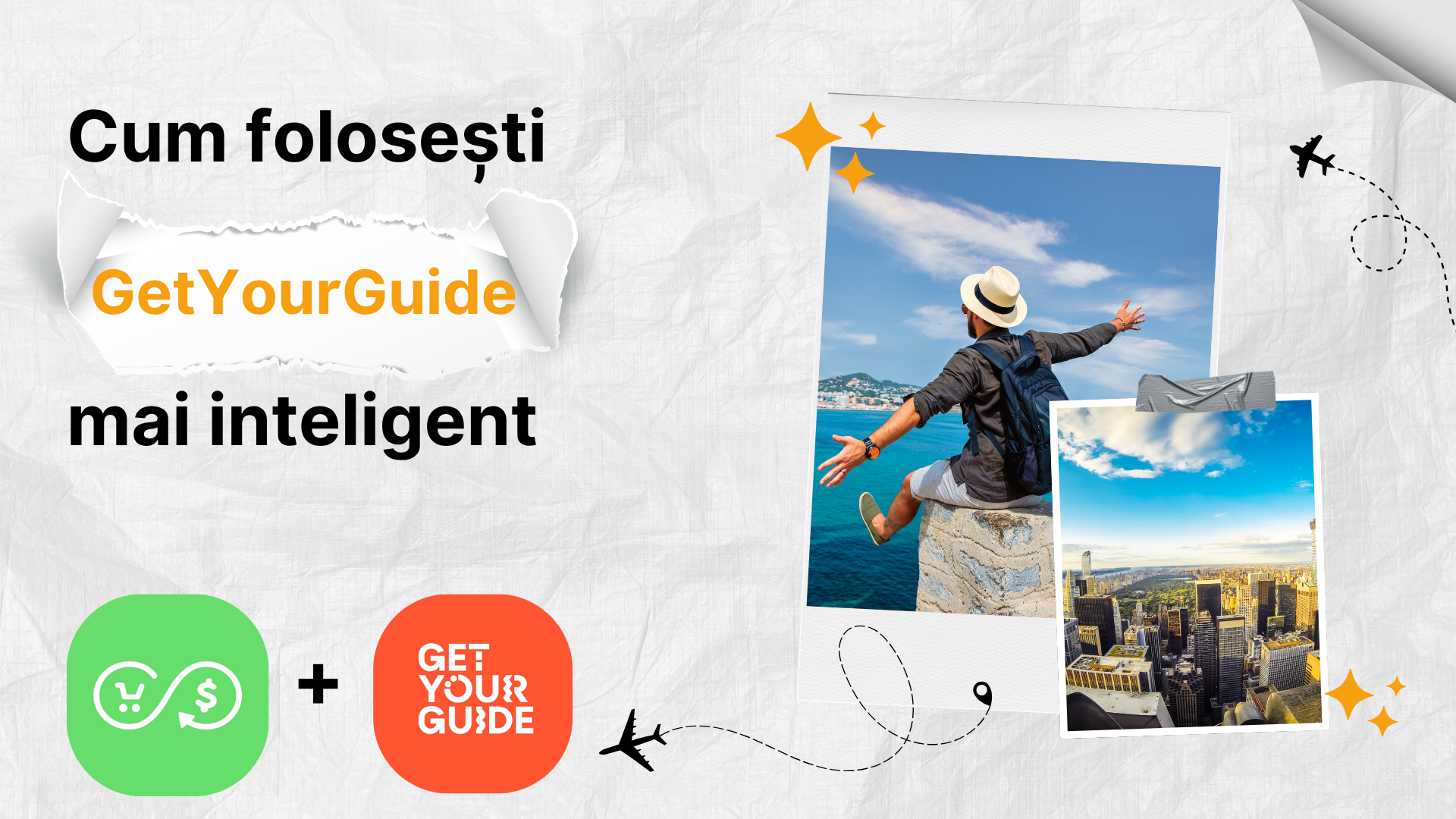 Vacanța începe cu alegerile mici: cum folosești GetYourGuide mai inteligent